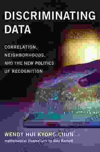 Discriminating Data: Correlation Neighborhoods and the New Politics of Recognition