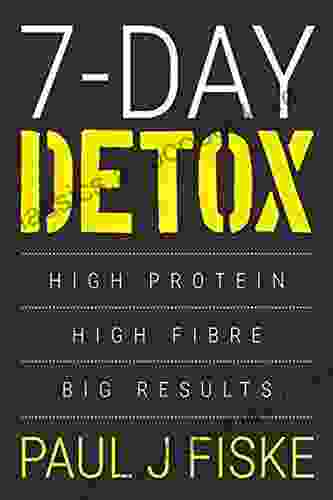 7 Day Detox: High Protein High Fibre Big Results