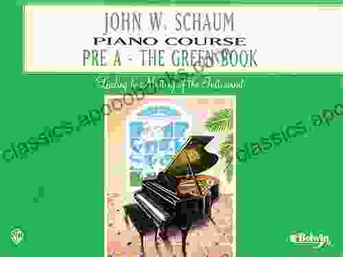 John W Schaum Piano Course Pre A: The Green Book: For the Earliest Beginner (Piano)