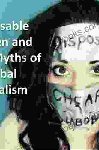 Disposable Women And Other Myths Of Global Capitalism (Perspectives On Gender)