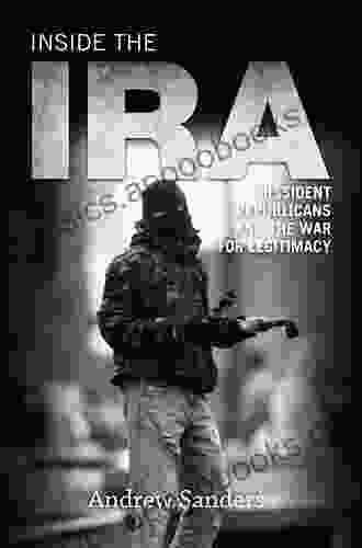 Inside The IRA: Dissident Republicans And The War For Legitimacy