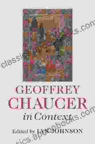 Geoffrey Chaucer In Context (Literature In Context)