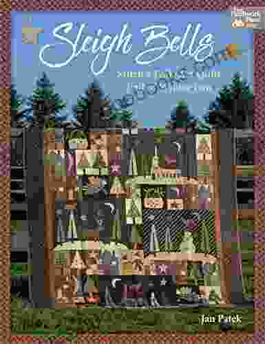 Sleigh Bells: Stitch A Folk Art Quilt Full Of Winter Fun