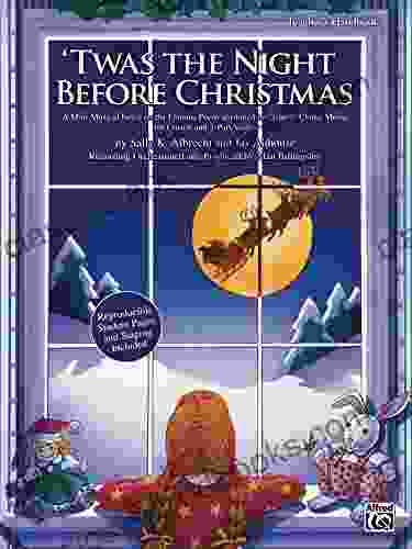 Twas the Night Before Christmas: A Christmas Mini Musical for Unison and 2 Part Voices