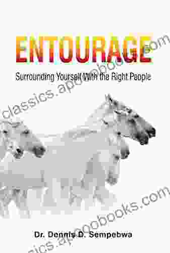 Entourage: Surrounding Yourself with the Right People