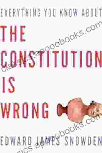 Everything You Know About the Constitution is Wrong