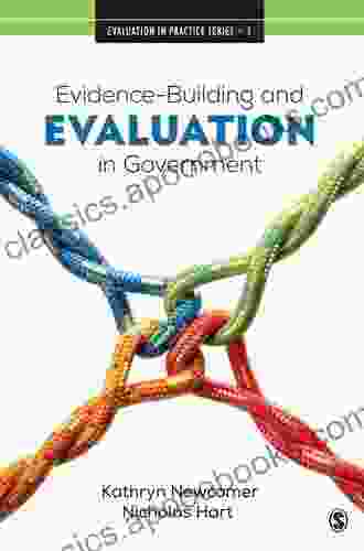 Evidence Building And Evaluation In Government (Evaluation In Practice Series)