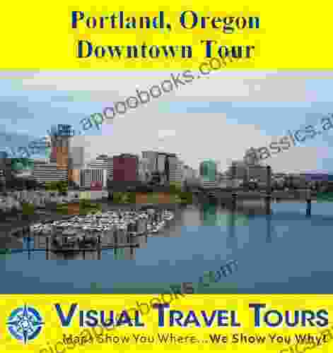 Portland Oregon Downtown Tour: A Self Guided Pictorial Walking Tour (Tours4Mobile Visual Travel Tours 293)