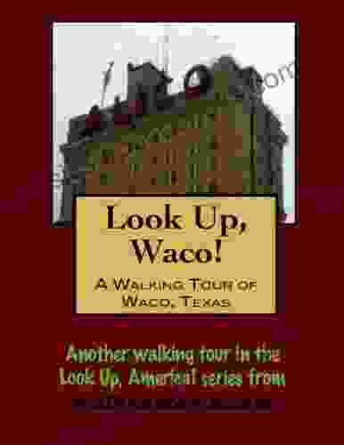 A Walking Tour Of Waco Texas (Look Up America Series)