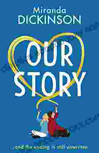 Our Story: Fall In Love With The Brand New Heartwarming And Feel Good Novel From The International