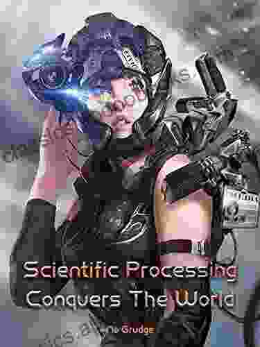 Scientific Processing Conquers The World: Fantasy sci fi System Cultivation 5