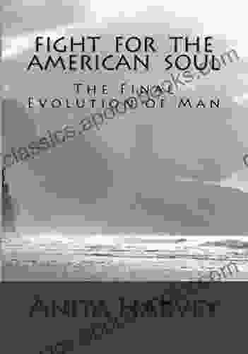 Fight For The American Soul The Final Evolution Of Man (1)