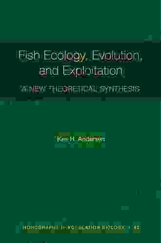 Fish Ecology Evolution and Exploitation: A New Theoretical Synthesis (Monographs in Population Biology 62)