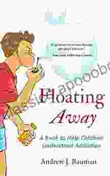 Floating Away: A To Help Children Understand Addiction