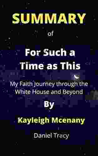 Summary Of For Such A Time As This By Kayleigh Mcenany: My Faith Journey Through The White House And Beyond