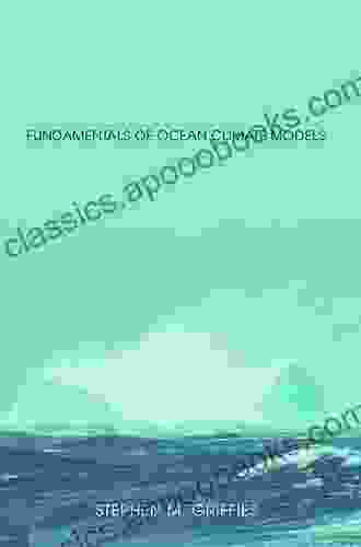 Fundamentals Of Ocean Climate Models