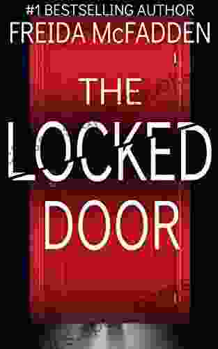 The Locked Door: A Gripping Psychological Thriller With A Jaw Dropping Twist