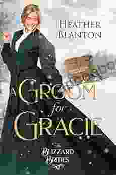 A Groom For Gracie : (The Blizzard Brides 11)