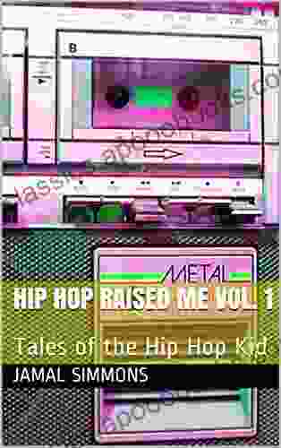 Hip Hop Raised Me Vol 1: Tales of the Hip Hop Kid