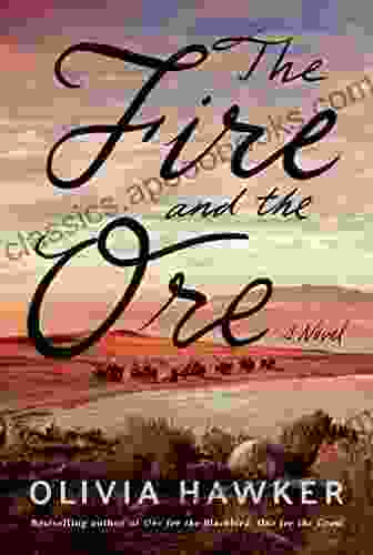 The Fire And The Ore: A Novel