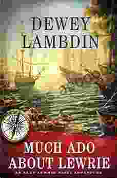 Much Ado About Lewrie: An Alan Lewrie Naval Adventure (Alan Lewrie Naval Adventures 25)