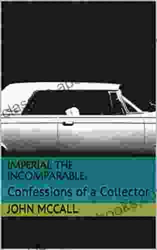 Imperial The Incomparable:: Confessions Of A Collector