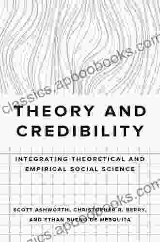 Theory And Credibility: Integrating Theoretical And Empirical Social Science