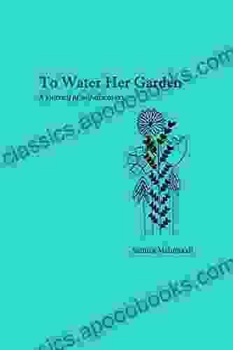 To Water Her Garden: A Journey Of Self Discovery