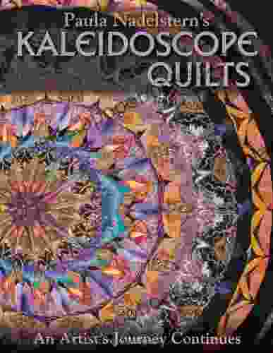 Paula Nadelstern S Kaleidoscope Quilts: An Artist S Journey Continues