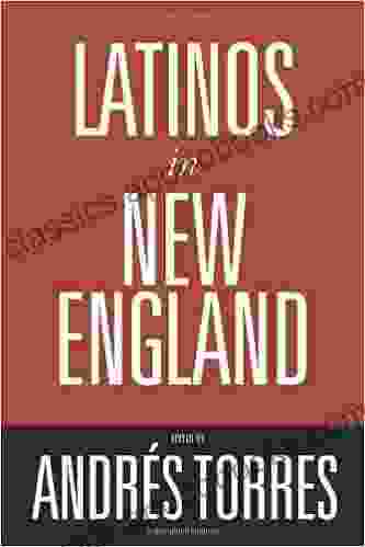 Latinos In New England Andres Torres