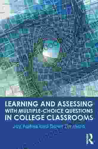 Learning and Assessing with Multiple Choice Questions in College Classrooms