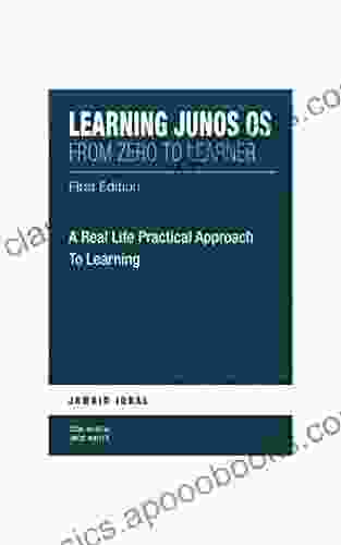 LEARNING JUNOS OS: FROM ZERO TO LEARNER