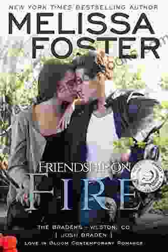 Friendship On Fire: Josh Braden (Love In Bloom The Bradens 3)