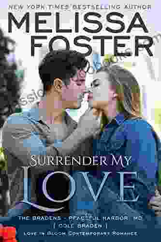 Surrender My Love: Cole Braden (Love In Bloom: The Bradens At Peaceful Harbor 2)