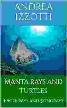 Manta rays and Turtles: Eagle rays and Stingrays (Born to be free)