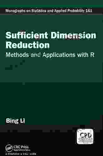 Sufficient Dimension Reduction: Methods and Applications with R (Chapman Hall/CRC Monographs on Statistics and Applied Probability 161)