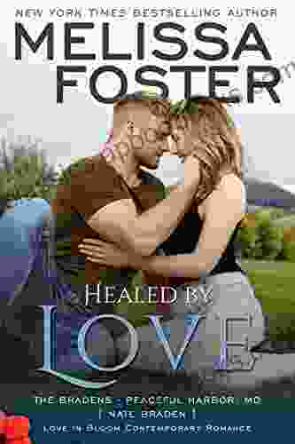 Healed By Love: Nate Braden (Love In Bloom: The Bradens At Peaceful Harbor 1)