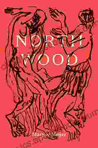 Northwood: A Novella Maryse Meijer