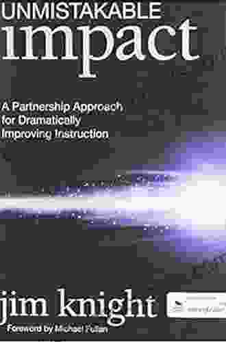 Unmistakable Impact: A Partnership Approach For Dramatically Improving Instruction