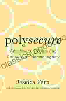 Polysecure: Attachment Trauma And Consensual Nonmonogamy