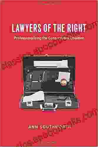 Lawyers Of The Right: Professionalizing The Conservative Coalition (Chicago In Law And Society)