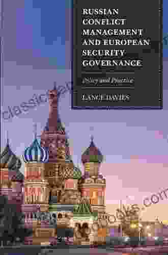 Russian Conflict Management And European Security Governance: Policy And Practice