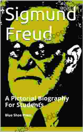 Sigmund Freud A Pictorial Biography for Students