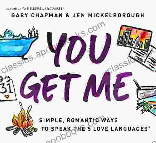 You Get Me: Simple Romantic Ways to Speak the 5 Love Languages