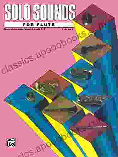 Solo Sounds For Flute Volume I Levels 3 5: Piano Accompaniment: Levels 3 5 Piano Acc