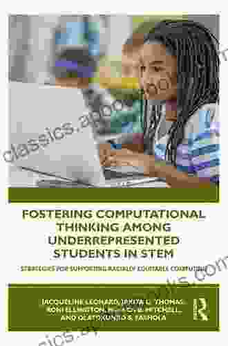 Fostering Computational Thinking Among Underrepresented Students In STEM: Strategies For Supporting Racially Equitable Computing