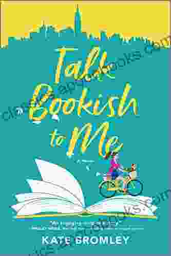 Talk Bookish To Me: A Novel