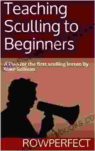 Teaching Sculling To Beginners A Plan For The First Sculling Lesson