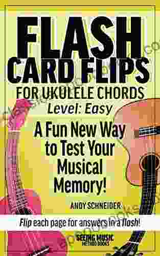 Flash Card Flips for Ukulele Chords Level: Easy: Test Your Memory of Beginning Ukulele Chords