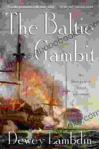 The Baltic Gambit: An Alan Lewrie Naval Adventure (Alan Lewrie Naval Adventures 15)